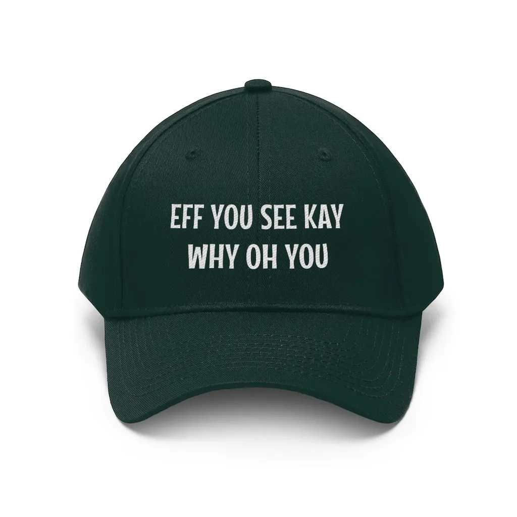 Eff You See Kay Why Oh You Dad Hat Men Women Funny Embroidered Baseball Cap